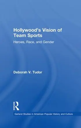 Tudor |  Hollywood's Vision of Team Sports | Buch |  Sack Fachmedien