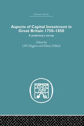Pollard / Higgins |  Aspects of Capital Investment in Great Britain 1750-1850 | Buch |  Sack Fachmedien