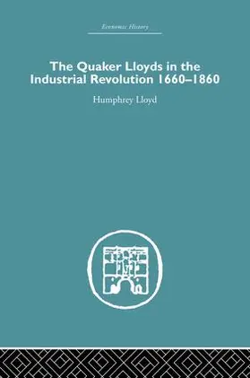 Lloyd |  Quaker Lloyds in the Industrial Revolution | Buch |  Sack Fachmedien