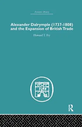Fry |  Alexander Dalrymple and the Expansion of British Trade | Buch |  Sack Fachmedien