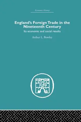 Bowley |  England's Foreign Trade in the Nineteenth Century | Buch |  Sack Fachmedien