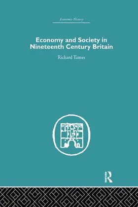 Tames |  Economy and Society in 19th Century Britain | Buch |  Sack Fachmedien