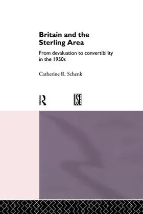 Schenk |  Britain and the Sterling Area | Buch |  Sack Fachmedien
