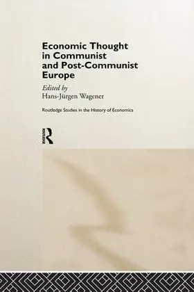 Wagener |  Economic Thought in Communist and Post-Communist Europe | Buch |  Sack Fachmedien