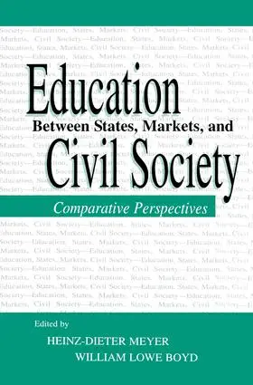Meyer / Boyd |  Education Between State, Markets, and Civil Society | Buch |  Sack Fachmedien