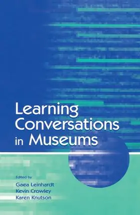 Leinhardt / Crowley / Knutson |  Learning Conversations in Museums | Buch |  Sack Fachmedien