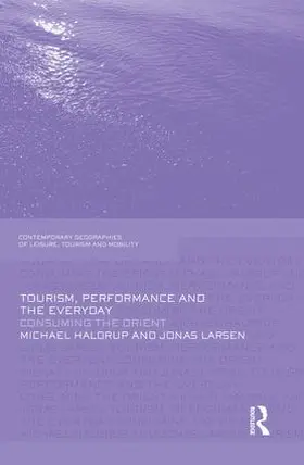 Haldrup / Larsen |  Tourism, Performance and the Everyday | Buch |  Sack Fachmedien