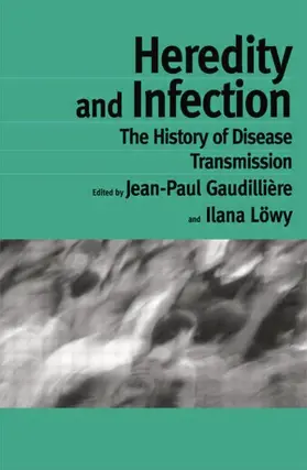Gaudilliére / Löwy |  Heredity and Infection | Buch |  Sack Fachmedien