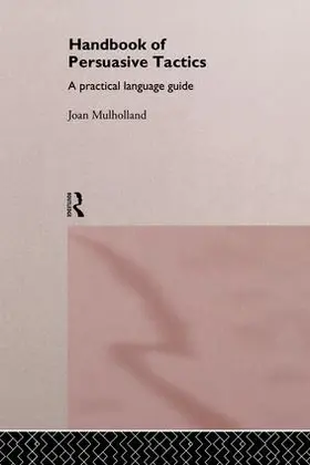 Mulholland | A Handbook of Persuasive Tactics | Buch | 978-1-138-86827-4 | sack.de