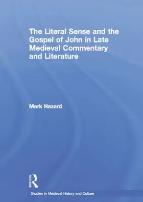 Hazard |  The Literal Sense and the Gospel of John in Late Medieval Commentary and Literature | Buch |  Sack Fachmedien