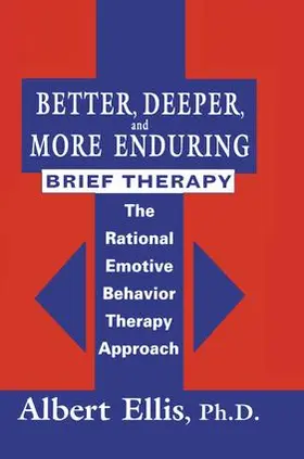Ellis |  Better, Deeper And More Enduring Brief Therapy | Buch |  Sack Fachmedien