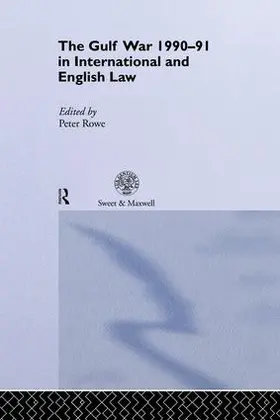 Rowe |  The Gulf War 1990-91 in International and English Law | Buch |  Sack Fachmedien