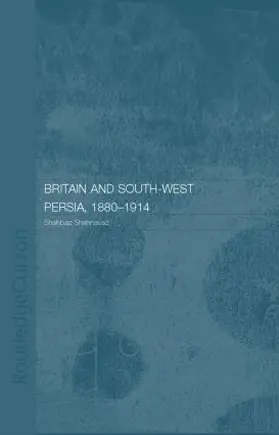 Shahnavaz | Britain and South-West Persia 1880-1914 | Buch | 978-1-138-86977-6 | sack.de