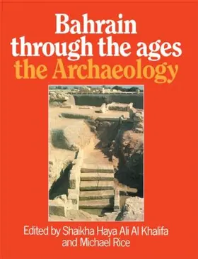 Al Khalifa / Rice |  Bahrain Through The Ages - the Archaeology | Buch |  Sack Fachmedien