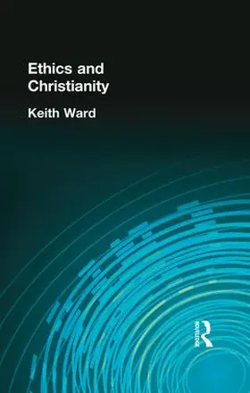 Ward | Ethics and Christianity | Buch | 978-1-138-87090-1 | www2.sack.de