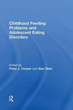 Cooper / Stein |  Childhood Feeding Problems and Adolescent Eating Disorders | Buch |  Sack Fachmedien