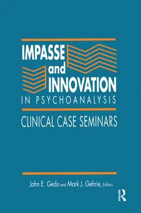 Gedo / Gehrie | Impasse and Innovation in Psychoanalysis | Buch | 978-1-138-87240-0 | www2.sack.de