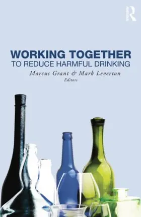 Grant / Leverton | Working Together to Reduce Harmful Drinking | Buch | 978-1-138-87266-0 | sack.de
