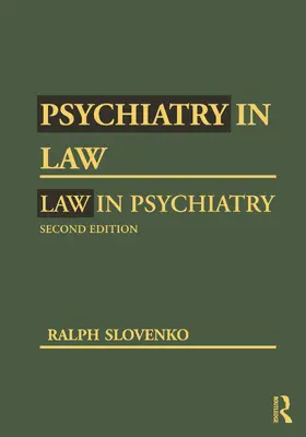 Slovenko |  Psychiatry in Law / Law in Psychiatry, Second Edition | Buch |  Sack Fachmedien