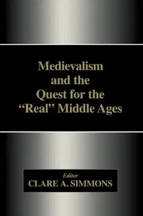 Simmons | Medievalism and the Quest for the Real Middle Ages | Buch | 978-1-138-87816-7 | sack.de