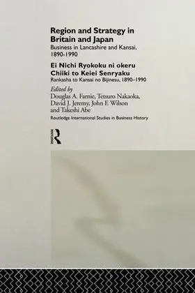 Abe / Farnie / Jeremy |  Region and Strategy in Britain and Japan | Buch |  Sack Fachmedien
