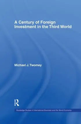 Twomey | A Century of Foreign Investment in the Third World | Buch | 978-1-138-87939-3 | sack.de
