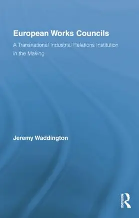 Waddington |  European Works Councils and Industrial Relations | Buch |  Sack Fachmedien