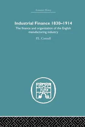Cottrell |  Industrial Finance, 1830-1914 | Buch |  Sack Fachmedien