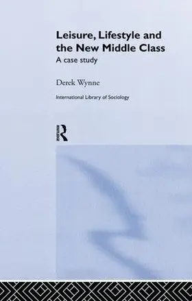 Wynne |  Leisure, Lifestyle and the New Middle Class | Buch |  Sack Fachmedien