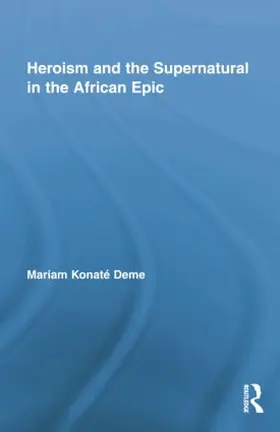 Deme |  Heroism and the Supernatural in the African Epic | Buch |  Sack Fachmedien