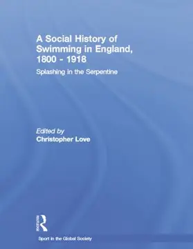 Love |  A Social History of Swimming in England, 1800 - 1918 | Buch |  Sack Fachmedien