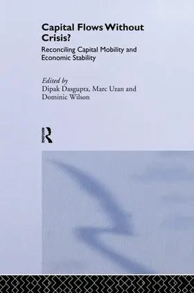 Dasgupta / Uzan / Wilson |  Capital Flows Without Crisis? | Buch |  Sack Fachmedien