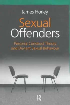 Horley | Sexual Offenders | Buch | 978-1-138-88145-7 | www2.sack.de