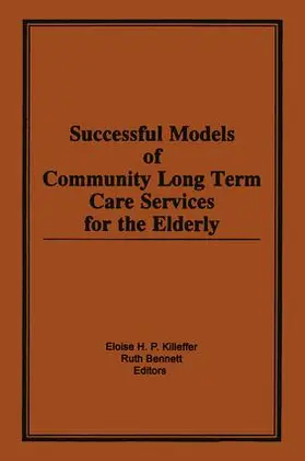 Killeffer / Bennett |  Successful Models of Community Long Term Care Services for the Elderly | Buch |  Sack Fachmedien