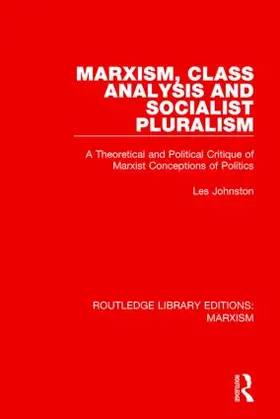 Johnston |  Marxism, Class Analysis and Socialist Pluralism (RLE Marxism) | Buch |  Sack Fachmedien