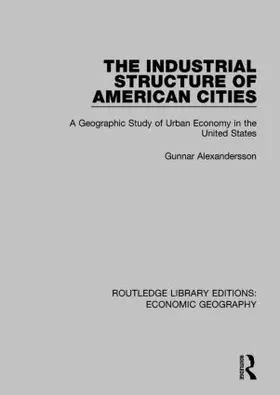 Alexandersson |  The Industrial Structure of American Cities | Buch |  Sack Fachmedien