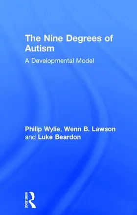 Wylie / Lawson / Beardon |  The Nine Degrees of Autism | Buch |  Sack Fachmedien