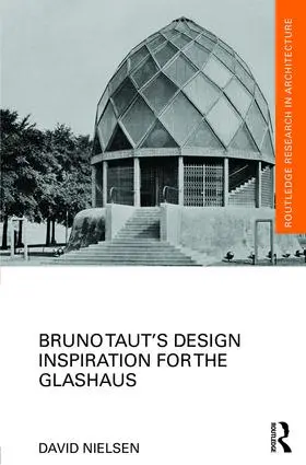 Nielsen |  Bruno Taut's Design Inspiration for the Glashaus | Buch |  Sack Fachmedien