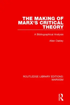 Oakley |  The Making of Marx's Critical Theory | Buch |  Sack Fachmedien