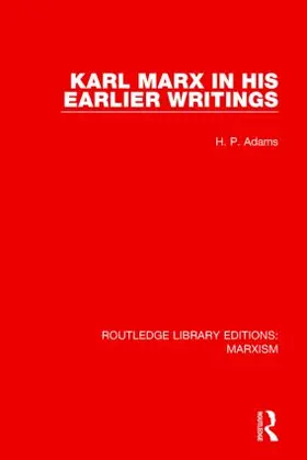 Adams |  Karl Marx in his Earlier Writings | Buch |  Sack Fachmedien