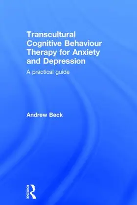 Beck |  Transcultural Cognitive Behaviour Therapy for Anxiety and Depression | Buch |  Sack Fachmedien