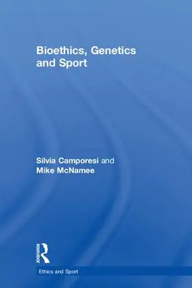 Camporesi / McNamee |  Bioethics, Genetics and Sport | Buch |  Sack Fachmedien