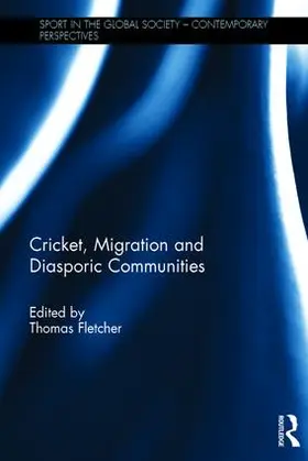 Fletcher |  Cricket, Migration and Diasporic Communities | Buch |  Sack Fachmedien