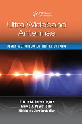 Galvan-Tejada / Peyrot-Solis / Jardón Aguilar | Ultra Wideband Antennas | Buch | 978-1-138-89381-8 | sack.de