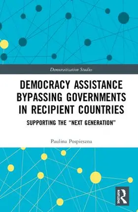 Pospieszna |  Democracy Assistance Bypassing Governments in Recipient Countries | Buch |  Sack Fachmedien