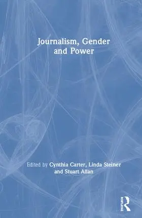 Carter / Steiner / Allan |  Journalism, Gender and Power | Buch |  Sack Fachmedien