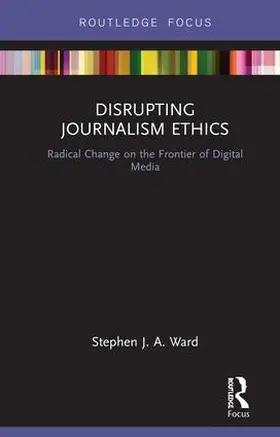 Ward |  Disrupting Journalism Ethics | Buch |  Sack Fachmedien