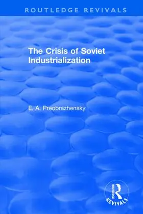 Preobrazhensky |  The Crisis of Soviet Industrialization | Buch |  Sack Fachmedien