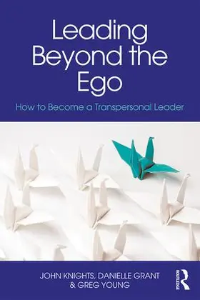 Grant / Knights / Young | Leading Beyond the Ego | Buch | 978-1-138-89769-4 | sack.de