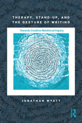 Wyatt |  Therapy, Stand-Up, and the Gesture of Writing | Buch |  Sack Fachmedien